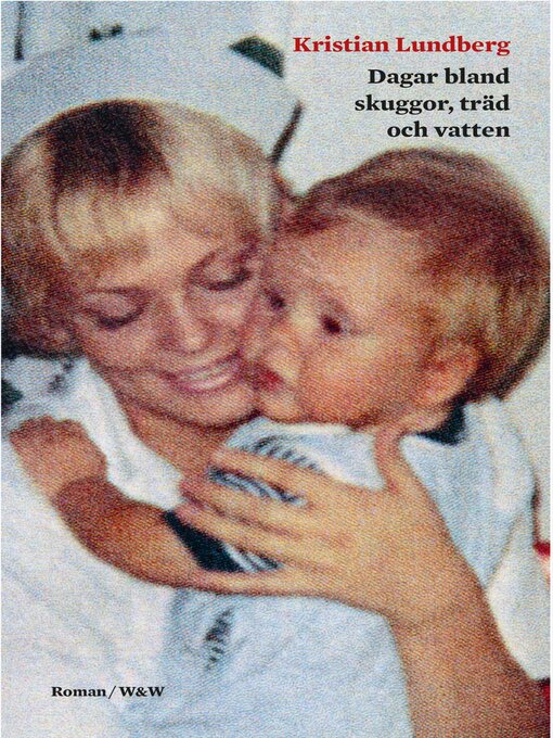 Titeldetaljer för Dagar bland skuggor, träd och vatten av Kristian Lundberg - Tillgänglig